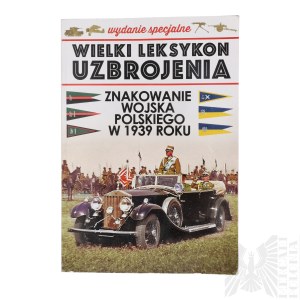 Wielki Leksykon Uzbrojenia Wydanie Specjalne “Znakowanie Wojska Polskiego w 1939 roku” - Szymon Kucharski