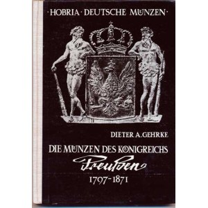 Num.catalogues, Gehrke Dieter: Die Münzen des Königreichs Preussen 1797-1871