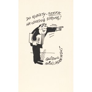 Gwidon MIKLASZEWSKI (1912-1999), Do kobiety - szefa na ostatnią stronę!
