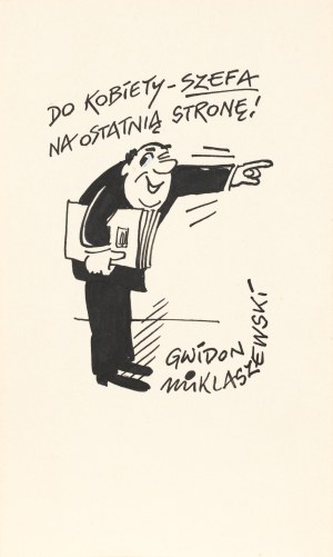 Gwidon MIKLASZEWSKI (1912-1999), Do kobiety - szefa na ostatnią stronę!