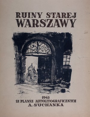 Antoni Suchanek (1901 Rzeszów - 1982 Gdynia), Okładka do teki „Ruiny Starej Warszawy”, 1945 r.