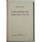 Milewski, Józef, Zagadnienie narodowej polityki, Lwów, 1909r. - I wydanie