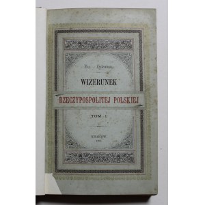 Iwanowski, Eustachy Antoni ( Heleneniusz ), Wizerunek Rzeczypospolitej Polskiej, Kraków, 1891r.