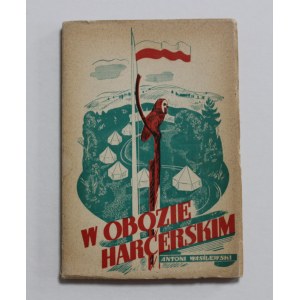 Wasilewski, Antoni, *At Scout Camp: Equipment, Customs, and Demonstrations*, Lviv, 1938.