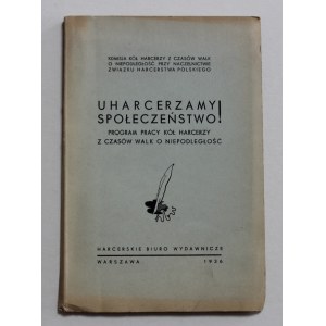 Uharcerzamy Społeczeństwo!, Warszawa, 1936r.