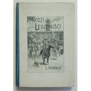 Ostrowski, Stanisław, *Young Legionnaires*, Warsaw, 1917.