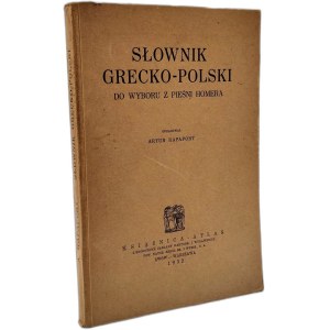 Rapaport Arthur - Greek-Polish dictionary of selections from Homer's songs, Lviv 1932