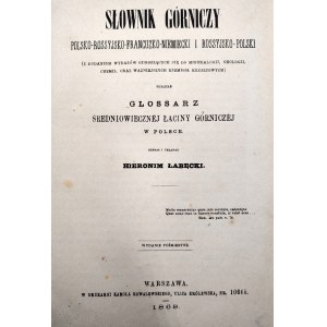 Łabęcki Hieronim - Słownik górniczy (...), tudzież Glossarz średniowiecznej łaciny górniczej w Polsce, Warsaw 1868