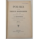 KRASZEWSKI Józef Ignacy - POLSKA W CZASIE TRZECH ROZBIORÓW Tom I - III