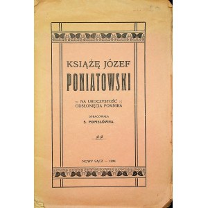 POPIELÓWNA S. - KSIĄŻĘ JÓZEF PONIATOWSKI NA UROCZYSTOŚĆ ODSŁONIĘCIA POMNIKA Wyd. 1923