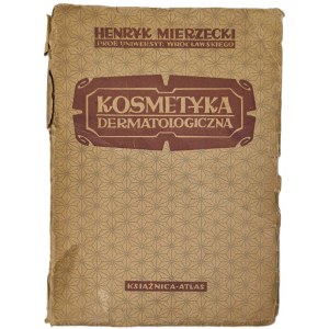 Mierzecki Henryk - Kosmetyka dermatologiczna, an encyclopedic outline for practicing physicians, cosmetics-technologists, pharmacists and cosmetic schools. Wrocław 1950