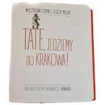 CZUMA M., Mazan L. - TATE, JEDZIEMY DO KRAKOWA Illustrations Dédicace de l'auteur à Józef Tejchma