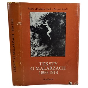 TEXTS ABOUT PAINTERS. An anthology of Polish art criticism 1890-1918