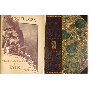 WITKIEWICZ - NA PRZEŁĘCZY 1891r. woodcuts, beautiful binding