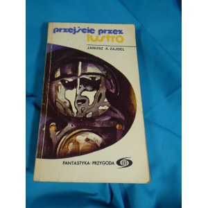 Passing through the mirror / Janusz A. Zajdel