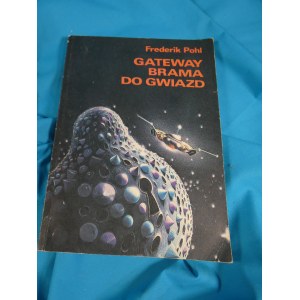 Gateway - the gateway to the stars / Frederik Pohl
