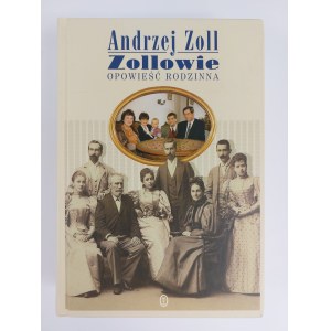 Andrzej Zoll, The Zolls. A Family Story, Krakow, 2011.