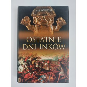 Kim Macquarrie, Ostatnie dni Inków, Poznań, 2009 r.