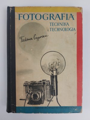 Tadeusz Cyprian, Fotografia. Technika i technologia, Warszawa, 1958 r.