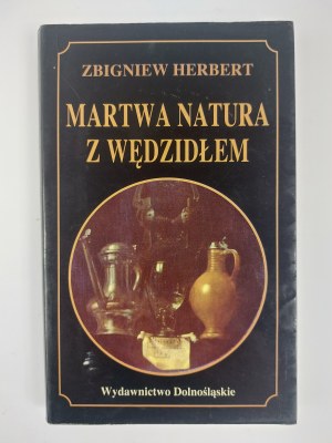 Zbigniew Herbert, Martwa natura z wędzidłem, Wrocław, 1993 r.