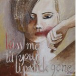 Julita WIENCH (ur. 1957), ...kiss me til your lipstick gone, 2026