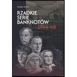 Gucwa Grzegorz - Rzadkie serie banknotów 1944-48, Krakow 2025, 1st edition, ISBN 9788396886637
