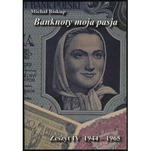 Michal Bishop - Banknotes my passion, Notebook IV 1944-1965, Kielce 2025, ISBN 9788362509379