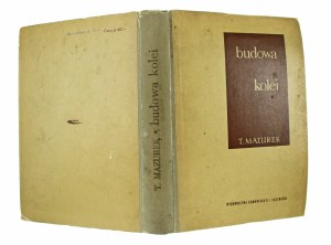 Mazurek Tadeusz, Budowa Kolei, Warszawa 1964 (395)