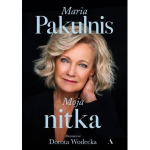 Maria Pakulnis, Moja nitka - livre dédicacé