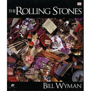 BILL WYMAN - The Rolling Stones [Illustrated monograph].