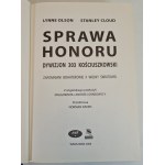 OLSON Lynne, CLOUD Stanley - SPRAWA HONORU Dywizjon 303 Kościuszkowski. Zapomniani bohaterowie II Wojny Światowej, wyd.2004