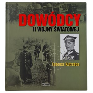 COMMANDERS OF WWII MICHAEL KUTRZEBA, ed.2012 [ILLUSTRATIONS].