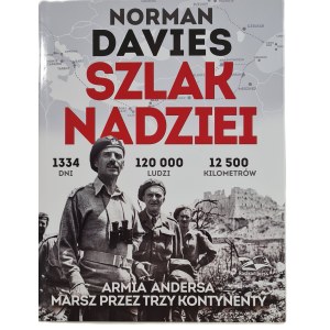 DAVIES Norman - THE ROUTE OF HOPE Anders' Army March across three continents, ed.2015 [photos].
