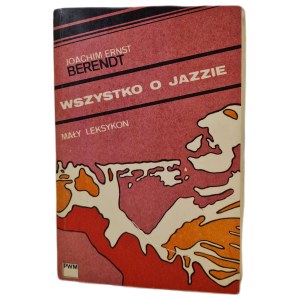 BERENDT Joachim E. - TUTTO SUL JAZZ Un piccolo lessico EDIZIONE 1