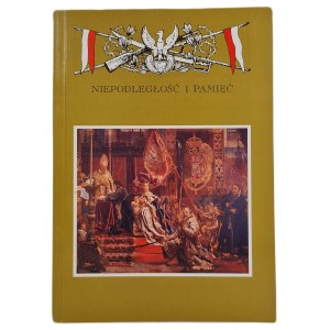INDEPENDENCE AND REMEMBRANCE Museum of Independence Yearbook XIII, No. 3 (24), Warsaw 2006