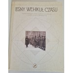 LEŚNY WEHIKUŁ CZASU Nieprzemijający urok starych fotografii z okresu II Rzeczypospolitej, wyd.2019 [ALBUM]