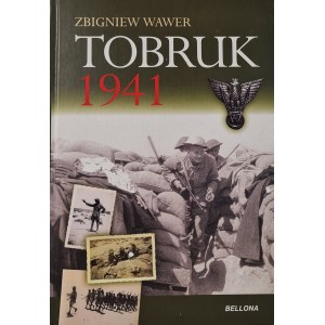 WAWER Zbigniew - TOBRUK 1941 Wyd. Bellona ZDJĘCIA I ILUSTRACJE