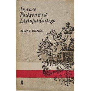 ŁOJEK Jerzy - SZANSE POWSTANIA LISTOPADOWEGO, Wydanie 1 z 1966 r.