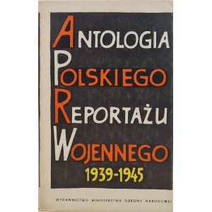 ANTOLOGY OF POLSKIEGO REPORTAŻU WOJENNEGO 1939-1945 compiled by Stanislaw Nadzin, Issue 1 of 1962.