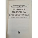 PAWŁOWSKI, KOPER - THE SECRETS OF MARSHALL ŚMIGŁEGO-RYDZ A hero, a coward or a traitor ?, wyd.2019 [photographs].