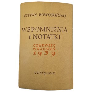 ROWECKI (GROT) Stefan - WSPOMNIENIA I NOTATKI June-September 1939, Issue 1 of 1957.