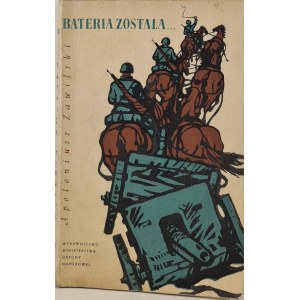 ZAWILSKI Apoloniusz - BATERIA ZOSTAŁA..., Issue 1 of 1957.