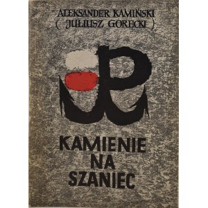 KAMIŃSKI Aleksander - KAMIENIE NA SZANIEC, wyd.1956