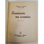 KAMIŃSKI Aleksander - KAMIENIE NA SZANIEC, wyd.1956