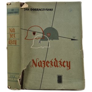 DOBRACZYÑSKI Jan - NAJEZDIERCY Wyd. 1956