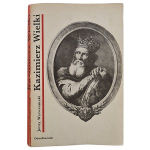 WYROZUMSKI Jerzy - KAZIMIERZ THE GREAT Illustrations