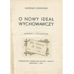 CZERWIŃSKI Slawomir - O nowy ideał wychowawczy [1934].
