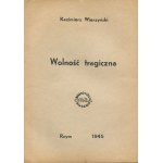 WIERZYŃSKI Kazimierz - Wolność tragiczna [Rome 1945].