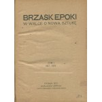 Brzask epoki. W walce o nową sztukę. Tom I. 1917-1919 [1920]