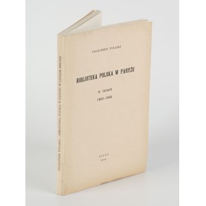 PUŁASKI Franciszek - Polish Library in Paris in the years 1893-1948 [Paris 1948].